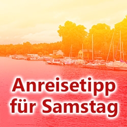 Anreisetipp für den 21.07.